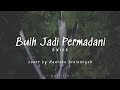 Lirik Lagu Buih Jadi Permadani - Exist (cover by Maulana Ardiansyah).