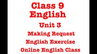 Unit 3 | Making Request | Grade 9 English Exercise | Class 9 English | Online English Class |Class 9