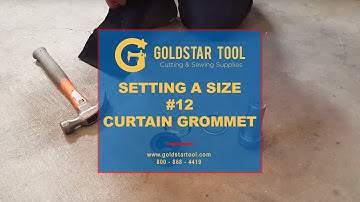 Tutorial - Setting a Size #12 Curtain Grommet- Goldstartool.com - 800-868-4419