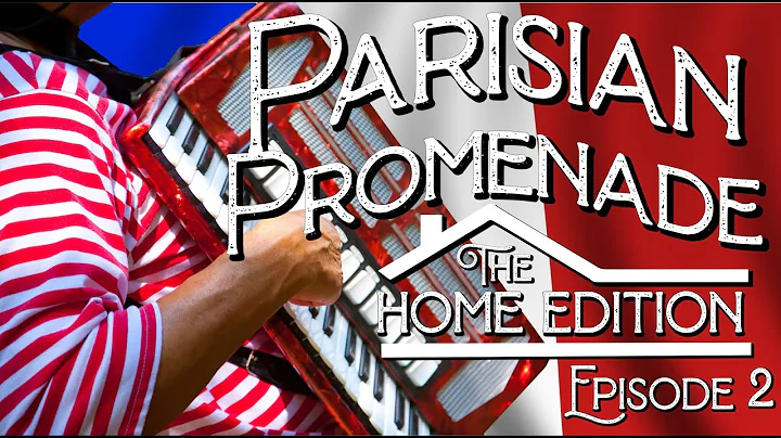Parisian Promenade: The Home Edition - Episode 2