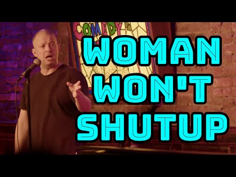 WOMAN WON'T SHUTUP