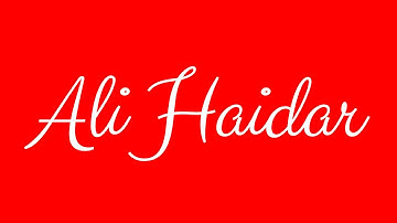 Learn how to Sign the Name Ali Haidar Stylishly in Cursive Writing