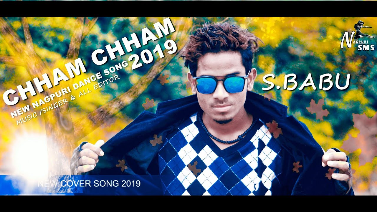 CHHAM CHHAM  NAGPURI COVER SONG 2019  SBABU