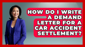 How Do I Write A Demand Letter For A Car Accident Settlement? - Auto Coverage Explained