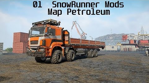 SnowRunner Mods-New Map Petroleum-Contracts and assignments Part 01