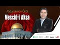 Mescid-i Aksa - Abdurrahman Önül