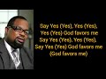 Hezekiah Walker - God Favoured Me (extended version)- Lyrics