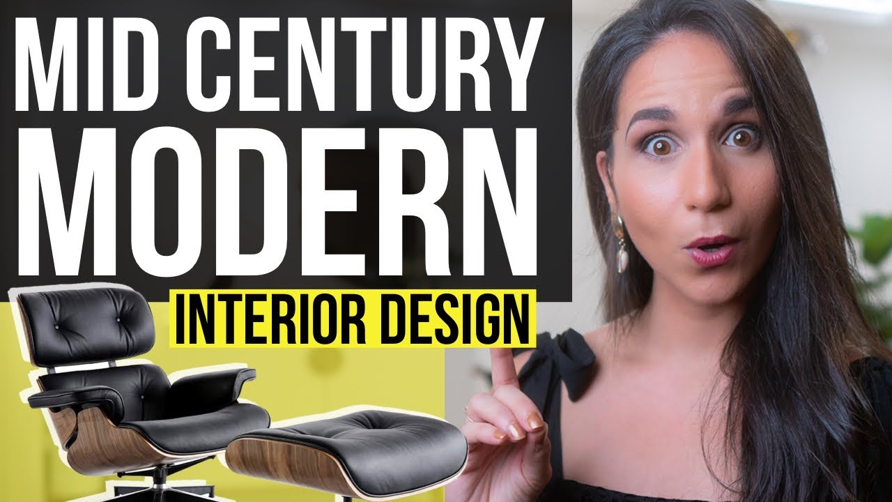 INTERIOR DESIGN MID CENTURY MODERN STYLE How To Get A Mid Century 