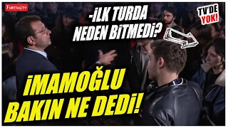 Üniversiteli Genç İmamoğluna İlk Turda Neden Bitmedi ? Diye Sordu İmamoğlu Bakın Ne Cevap Verdi