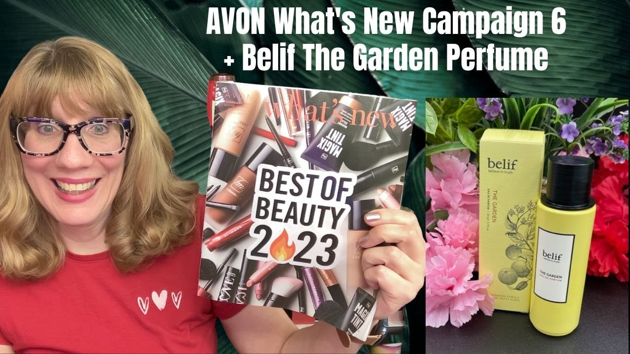 AVON What's New Campaign 6 + Belif The Garden Perfume YouTube