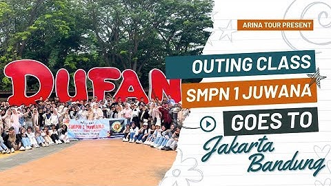 OUTING CLASS SMP NEGERI 1 JUWANA - PATI || GOES TO BANDUNG - JAKARTA