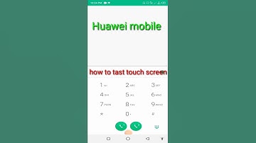 how to test touch screen Huawei mobile