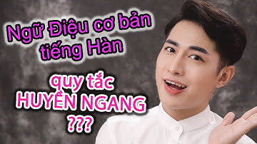 [TẬP 1] BÍ QUYẾT PHÁT ÂM TIẾNG HÀN CHÍNH XÁC VÀ TỰ NHIÊN – Nguyên tắc Huyền Ngang - MẸ HÚ