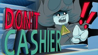 Don't Be A Cashier