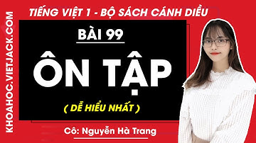 Tiếng Việt lớp 1 Cánh diều - Bài 99 - Ôn tập - trang 13 - Cô Nguyễn Hà Trang (DỄ HIỂU NHẤT)