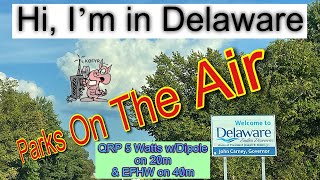 Parks On The Air QRP 5 Watts w/Dipole on 20m & EFHW on 40m. Hi, Im in Delaware