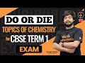 Do or Die Topics of Chemistry For CBSE Term 1 Exam 2021-22(12th Board) | Ujjwal Sir