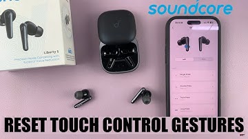 How To Reset Touch Controls Gestures On Soundcore Liberty 5