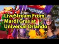 LiveStream From Mardi Gras at Universal Studios Orlando