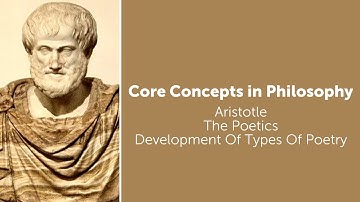 Aristotle, The Poetics | Development Of Types Of Poetry | Philosophy Core Concepts