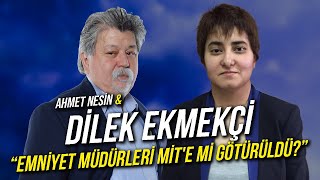 Yurtdışı Kaçış Yasağı Serbest / Emniyet Müdürleri MİT'e mi Götürüldü / Dilek Ekmekçi & Ahmet Nesin