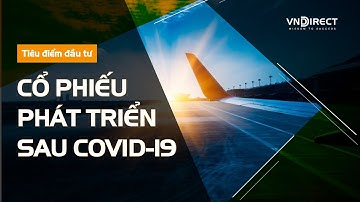 TIÊU ĐIỂM ĐẦU TƯ #5: NHỮNG NGÀNH HƯỞNG LỢI SAU COVID 19