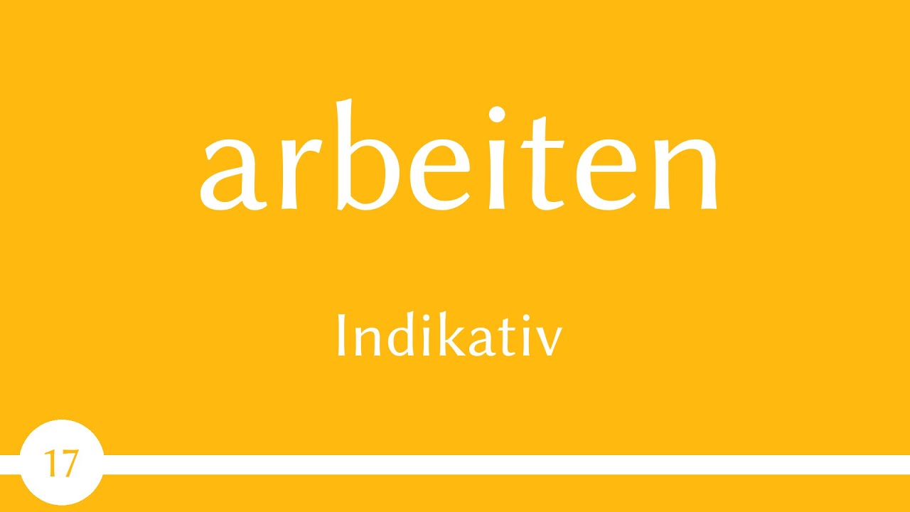 Verb - arbeiten - Präsens, Präteritum, Perfekt - Konjugation (Verb 17