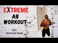 Extreme Ab Workout with RESISTANCE BANDS | Follow Along