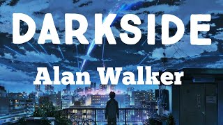 Alan Walker - Darkside (Lyrics)