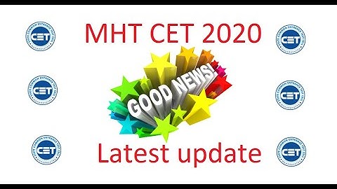 MHT CET 2020: Good news came at last !!!!!
