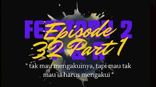 FEESTORY 2 🔸 P & A _ Episode 32 Part 1 _ Sub Eng-Indo ~ Storyline