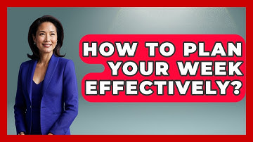 How To Plan Your Week Effectively? - The Personal Growth Path