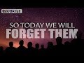 So Today We Will Forget Them - Emotional Recitation