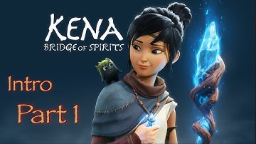 KENA : BRIDGE OF SPIRITS |Walkthrough Gameplay| Intro Part 1