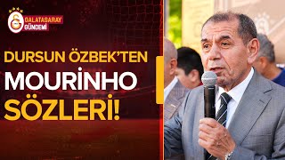 Dursun Özbek'ten Jose Mourinho Sözleri! 