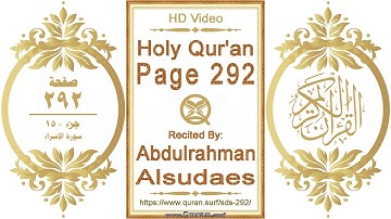 القرآن الصفحة ٢٩٢ | القارئ: عبد الرحمن السديس | نص يبرز فيديو عالي الدقة عن تلاوة القرآن الكريم