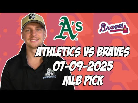 Atlanta Braves vs Oakland Athletics 7/9/25 MLB Pick & Prediction | MLB Betting Tips