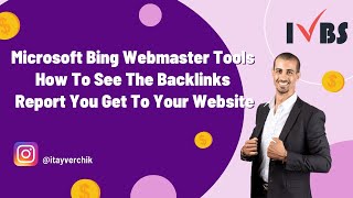 Microsoft Bing Webmaster Tools - How To See The Backlinks Report You Get To Your Website: IVBS SEO