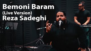 Reza Sadeghi - Bemoni Baram | LIVE VERSION    رضا صادقی - بمونی برام