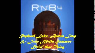 Raphael Lake, Aaron Levy &amp; Jane Afrilu Sammut – Doin&#39; that Thing