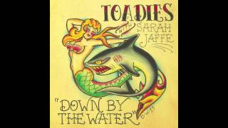 Down By the Water : Toadies with Sarah Jaffe chords
