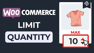 How to Limit Product Quantity in WooCommerce (Tutorial)