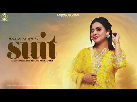 Suit ( Full Audio ) Nazia Khan | Jaz Sandhu | New Punjabi Songs 2024 | Sandhu Studios