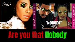 Are you that NOBODY Keith Sweat, Athena Cage X Aaliyah Dr. Griffs Mashup