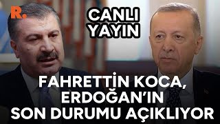 Fahrettin Koca, Erdoğanın Hastalığını Ve Son Durumu Açıkladı