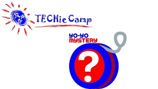 Techie Camp: Yo Yo Mystery