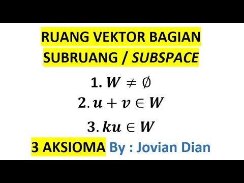 RUANG VEKTOR BAGIAN (SUBRUANG) / (SUBSPACE) DENGAN 3 AKSIOMA - YouTube