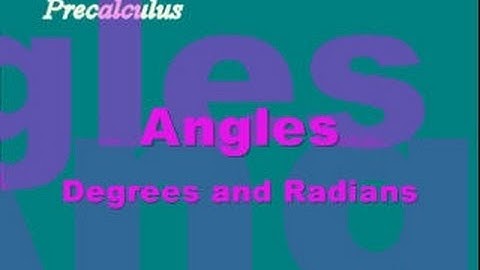 Angles: Degrees and Radians Part II