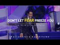 Don't Let Fear Freeze You | Pastor Chris Oyakhilome