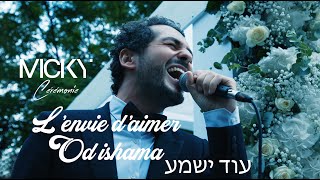 Micky Gabay - L’envie d’aimer - Od Ishama - Love Tonight | ‎מיקי גבאי - עוד ישמע Resimi